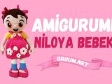 Amigurumi Niloya Bebek Yapımı Videolu Anlatım