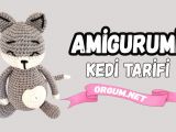 Amigurumi Kedi Tarifi ve Yapılış Detayları